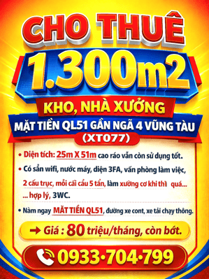 CHO THUÊ 1.300m2 KHO, NHÀ XƯỞNG MẶT TIỀN QL51 GẦN BIGC NGÃ 4 VŨNG TÀU (XT077)