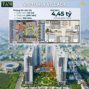 victoria village - bán căn hộ 2 phòng ngủ, 1 toilet - tim tường 52m2 - giá 4.45 tỷ chưa bao gồm vat
