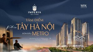 căn hộ imperia sky an khánh vị trí đẹp đại lộ thăng long giá giai đoạn 1 cực tốt