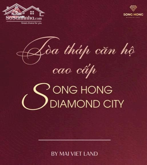 Hình ảnh NHẬN BOOKINH SỚM GIỮ CĂN ĐẸP TẠI DỰ ÁN SÔNG HỒNG DIAMOND CITY ĐỂ NHẬN NHIỀU ƯU ĐÃI ĐÓN SÓNG TĂNG GIÁ 0