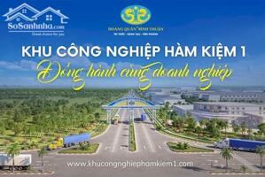KHU CÔNG NGHIỆP HÀM KIỆM I - HỖ TRỢ THÚC ĐẨY DOANH NGHIỆP PHÁT TRIỂN