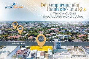 tp tam kỳ - đất vàng mặt tiền đường hùng vương - 3 lô liền kề - đẹp nhất quảng nam