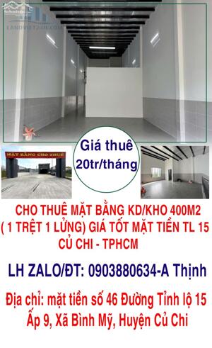 CHO THUÊ MẶT BẰNG KD/KHO 400M2 ( 1 TRỆT 1 LỬNG) GIÁ TỐT MẶT TIỀN TỈNH LỘ 15, CỦ CHI