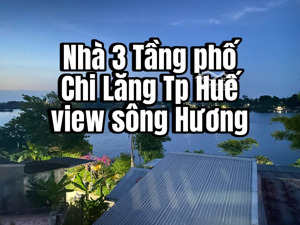 nhà 3 tầng phố chi lăng tp huế view sông hương