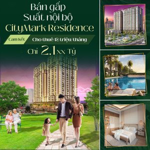 xuất nội bộ căn hộ citymark residence 2pn - cam kết cho thuê 12 triêu/tháng - liên hệ: 