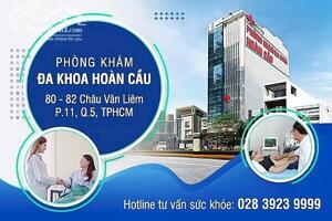 Điều trị bệnh xã hội an toàn, kín đáo tại Phòng khám Hoàn Cầu