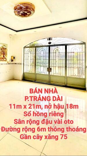 BÁN NHÀ TRẢNG DÀI, SỔ HỒNG RIÊNG ĐƯỜNG RỘNG 6m THÔNG THOÁNG GẦN CÂY XĂNG 75