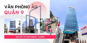 cho thuê văn phòng ảo quận 9, tp. thủ đức - địa chỉ đăng ký kinh doanh tại q9 giá chỉ từ 300k/tháng